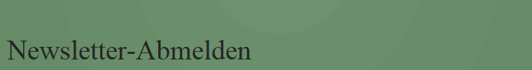 Newsletter-Abmelden