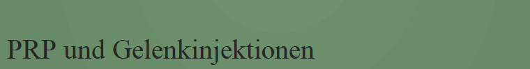 PRP und Gelenkinjektionen
