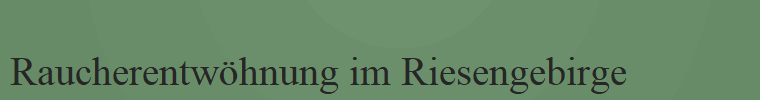 Raucherentwhnung im Riesengebirge